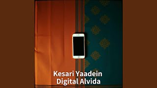 Kesari Yaadein Digital Alvida