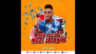 Atis Saj Pran Pleziw Mezi Lajanw