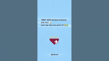 “NEET 2025 shocked everyone with this! 🤯Can you solve it? 💭#shorts #viral #ytshorts #trending #neet