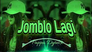 DJ JOMBLO LAGI (PAPPA DYRECX ) TERBARU 2023