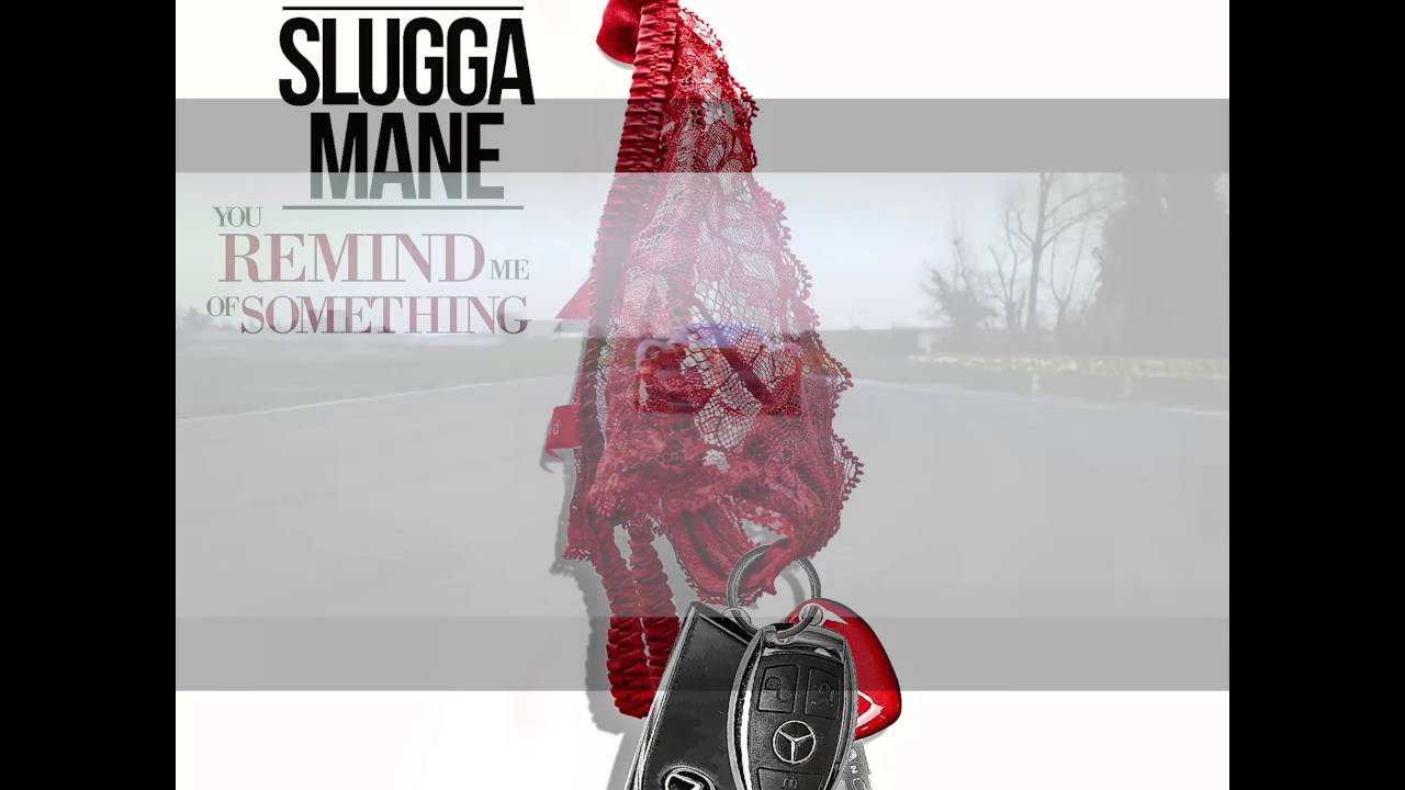 Slugga Mane "You Remind Me" Snippet