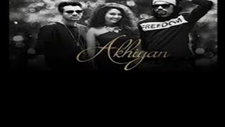 Akhiyan - Song l Mp3 Song l Neha Kakkar l Tony Kakkar l Bohemia