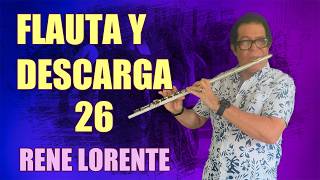Flauta y Descarga 26, una improvisación en vivo al estilo de Rene Lorente.