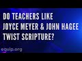 Do Teachers Like Joyce Meyer and John Hagee Twist Scripture?