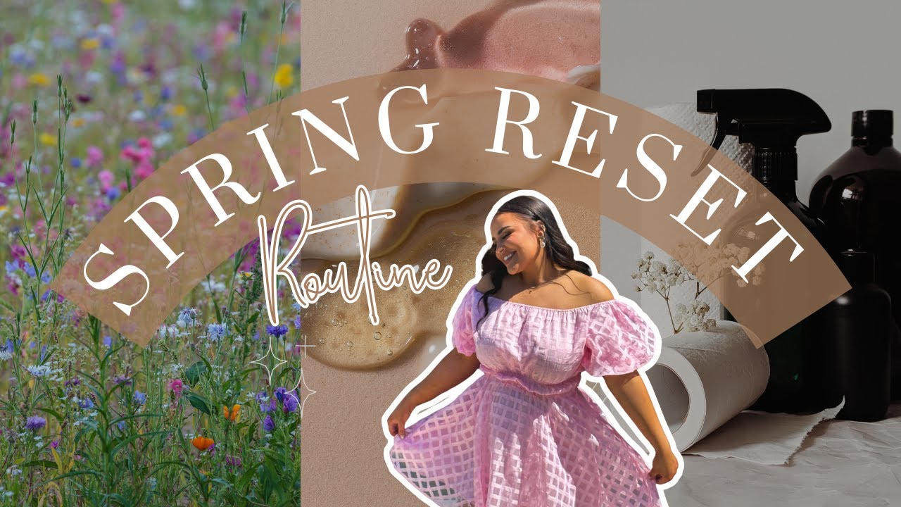 SPRING RESET | New Habits, Spring Cleaning, Skin Care and MORE - YouTube
