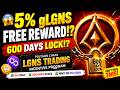 😱 5% gLGNS FREE REWARDS ? 600 DAYS LOCK
