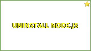 Uninstall Node.js (3 Solutions!!)