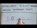 Write the smallest 5 digit number with different digits  smallestnumber  maths tube learning