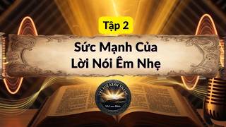 Tập 2 — Sức Mạnh Của Lời Nói Êm Nhẹ
