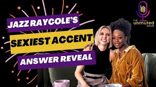 Jazz Raycole reveals her sexiest accent