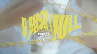 Murado - U Push I Pull feat. Tess Comrie