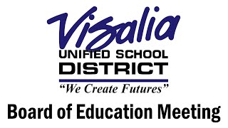Visalia USD Board of Education Meeting - June 14, 2022