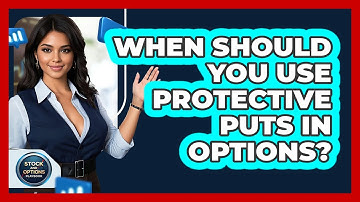 When Should You Use Protective Puts In Options? - Stock and Options Playbook