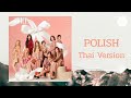 [Thaiwice Cover Thai Ver.] TWICE "POLISH"