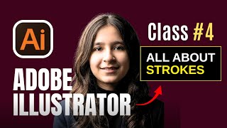 All About Strokes in Adobe Illustrator | Class #4 – Beginner Tutorial
