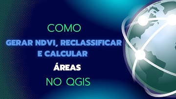 🌎Reclassificar NDVI com r.recode e calcular área de arquivo raster com r.report no Qgis