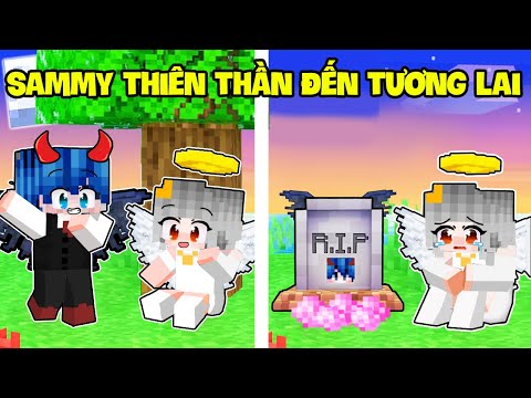 SAMMY THIÊN THẦN BẤT NGỜ KHI ĐI ĐẾN TƯƠNG LAI TRONG MINECRAFT | PHONG CẬN ÁC QUỶ BỎ RƠI SAMMY