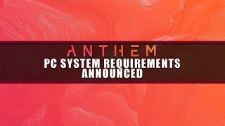 Anthem | PC System Requirements