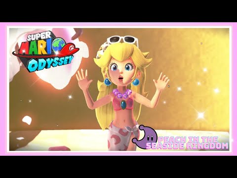 ♡Super Mario Odyssey | Peach in the Seaside Kingdom♡ - YouTube