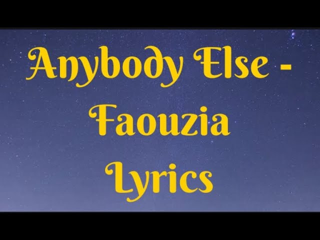 Anybody Else - Faouzia Lyrics class=