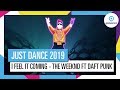I FEEL IT COMING THE WEEKND FT DAFT PUNK JUST DANCE 2019 OFFICIAL 