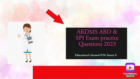 ARDMS SPI & ABDOMEN EXAMS PRACTICE QUESTIONS  2023 PART 1