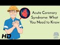 Acute Coronary Syndrome: What You Need To Know