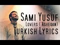 Sami yusuf 2018  lovers asheqan  turkis lyrics  barakah 2016