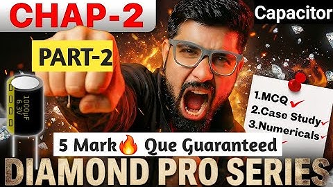 Diamond Pro Series Chapter 2 {PART-2🔥 } || CAPACITOR || Physics Class 12 || CBSE ICSE
