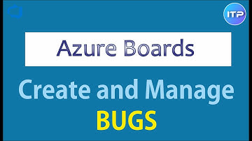 Create and Manage BUGS in Azure DevOps | Azure Boards | An IT Professional