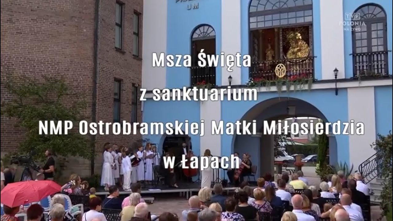 UROCZYSTA PONTYFIKALNA TVP POLONIA | Sanktuarium Matki Bożej Ostrobramskiej w Łapach | 10/08/2025