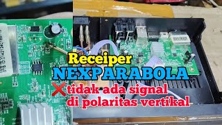 Perbaikan receiver mola nexparabola tidak ada signal di polaritas vertical(v)