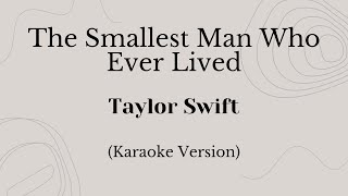 The Smallest Man Who Ever Lived - Taylor Swift (Karaoke Version)