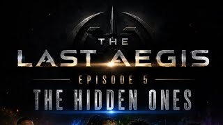 The Last Aegis Episode 5 The Hidden Ones Sci-Fi Series