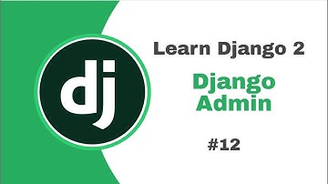 Django 2 for Beginners  #12 Admin Site