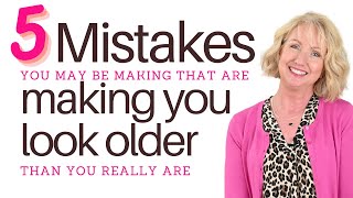 5 Mistakes Making You Look Older || How to Look YOUNGER