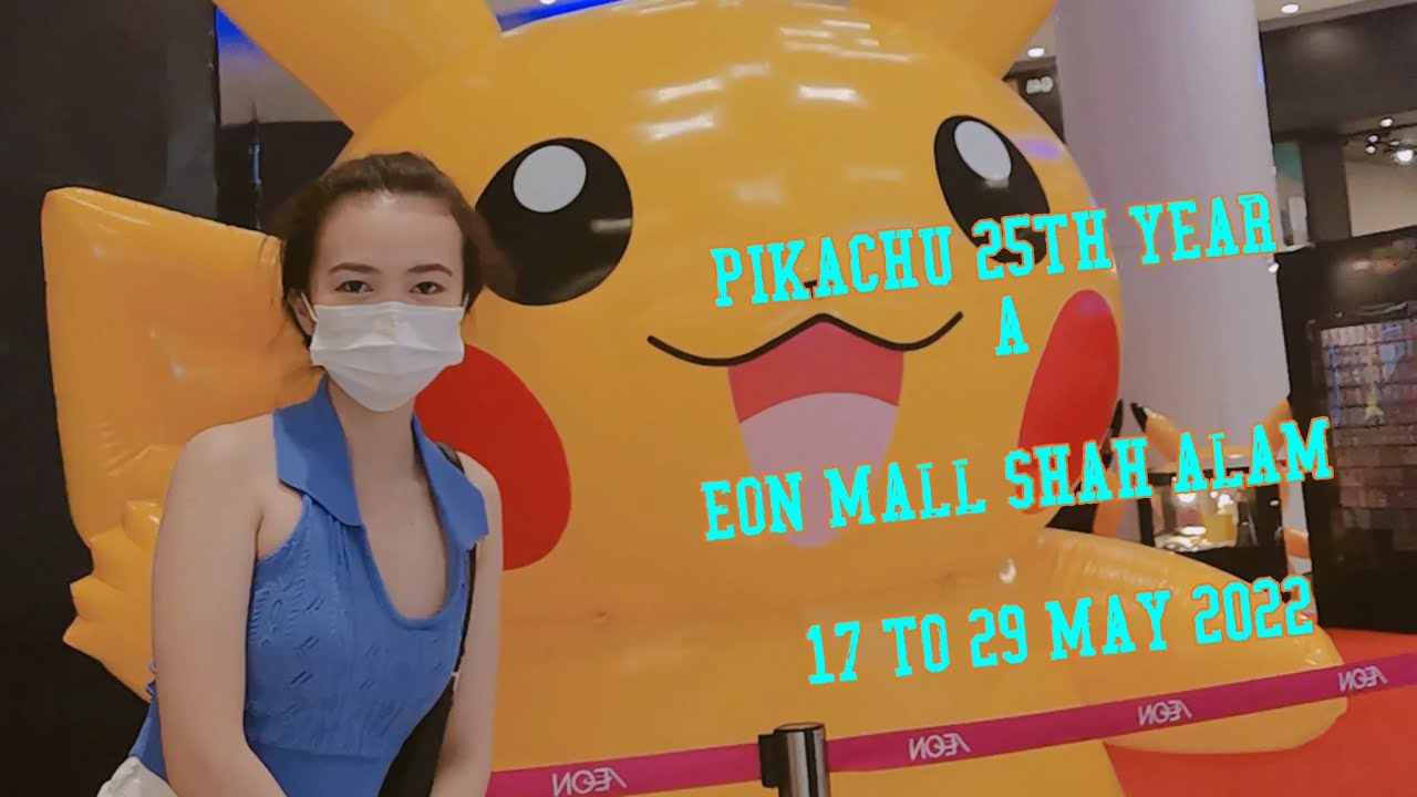 🙌 POKEMON AT AEON MALL SHAH ALAM, MALAYSIA 🇲🇾  💘  👉20.05.2022