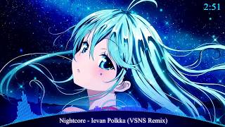 Nightcore - Ievan Polkka (VSNS Remix)