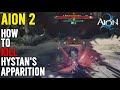AION 2 HOW TO Hystan's Apparition - Guide