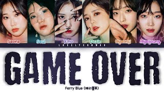 Ferry Blue (페리블루) – Game Over Lyrics (Color Coded Han/Rom/Eng)