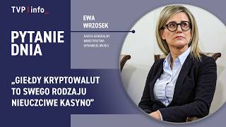 Ewa Wrzosek: Giełdy kryptowalut to swego rodzaju nieuczciwe kasyno | PYTANIE DNIA
