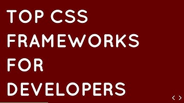Top 10 CSS Frameworks for Front End Developers in 2019