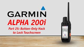 GARMIN ALPHA 200/200i Review Part 25: Button-Only Hack to Lock Touchscreen screenshot 4