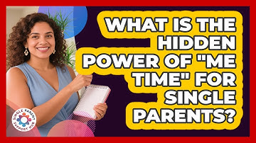 What Is The Hidden Power Of "me Time" For Single Parents? - Single Parent Support Hub