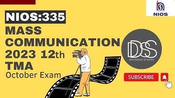 NIOS 12th MASS COMMUNICATION SOLVED TMA |2023|October EXAM TMA|| SUBJECT CODE-335 ||Sr.SECONDARY TMA