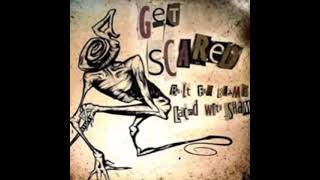 Get scared - problematic - deeper version