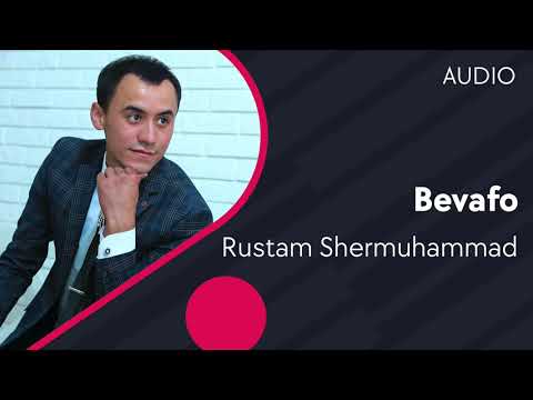 Rustam Shermuhammad — Bevafo | Рустам Шермухаммад — Бевафо (AUDIO)