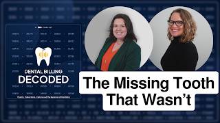 The Missing Tooth That Wasn't - Dental Billing Decoded Podcast