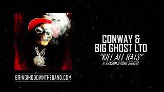 Conway &amp; Big Ghost LTD ft. Ransom &amp; Rome Streetz - &quot;Kill All Rats&quot; (Audio | 2021)