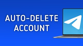 How To Automatically Delete Telegram Account On PC